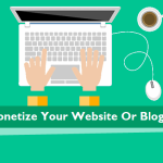 How to monetize a website or blog?